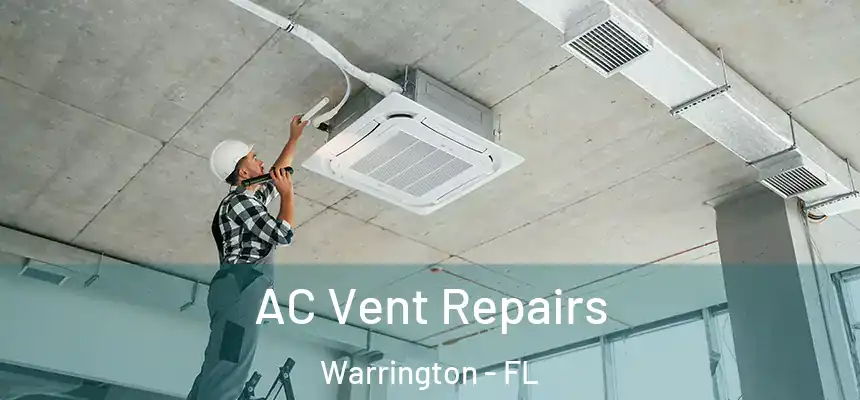 AC Vent Repairs Warrington - FL