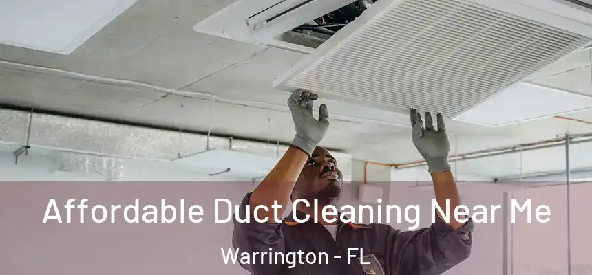 Affordable Duct Cleaning Near Me Warrington - FL