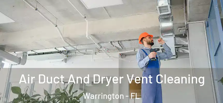 Air Duct And Dryer Vent Cleaning Warrington - FL
