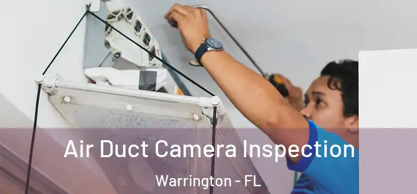 Air Duct Camera Inspection Warrington - FL