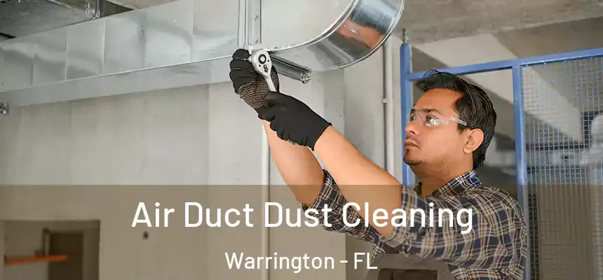 Air Duct Dust Cleaning Warrington - FL