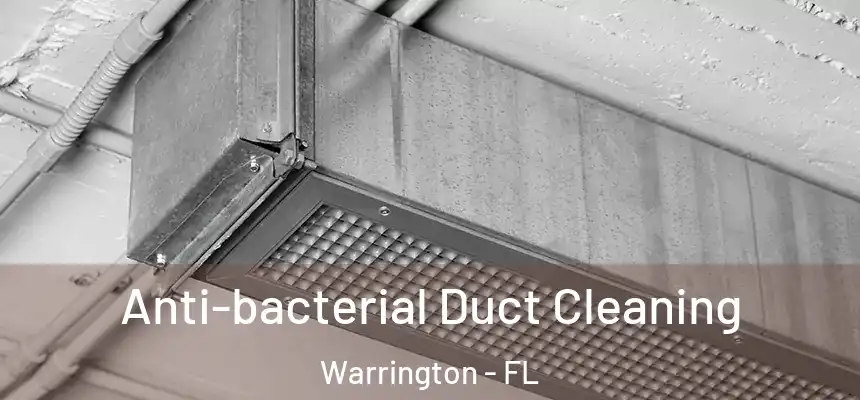 Anti-bacterial Duct Cleaning Warrington - FL