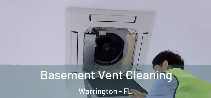 Basement Vent Cleaning Warrington - FL