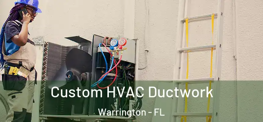 Custom HVAC Ductwork Warrington - FL