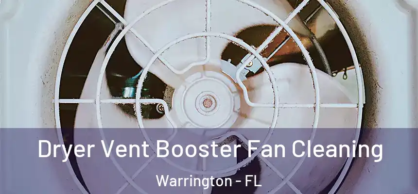 Dryer Vent Booster Fan Cleaning Warrington - FL