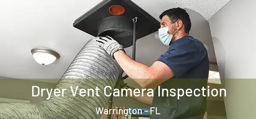 Dryer Vent Camera Inspection Warrington - FL