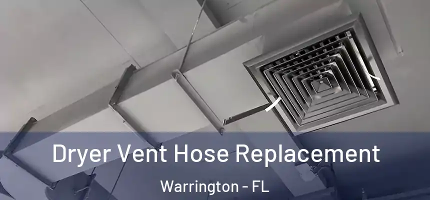 Dryer Vent Hose Replacement Warrington - FL