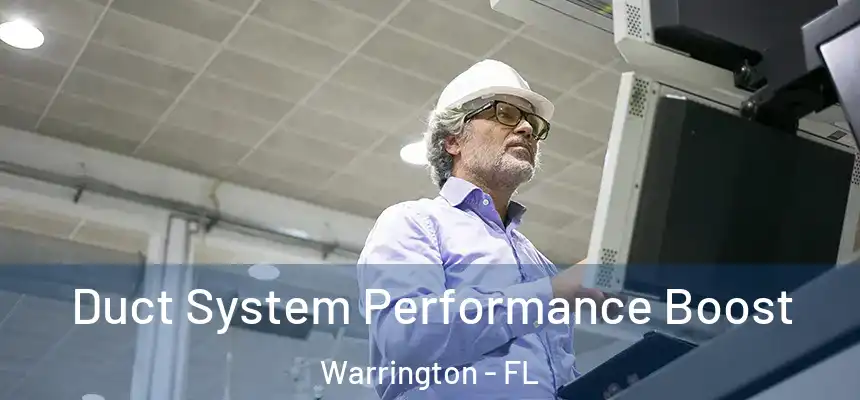 Duct System Performance Boost Warrington - FL