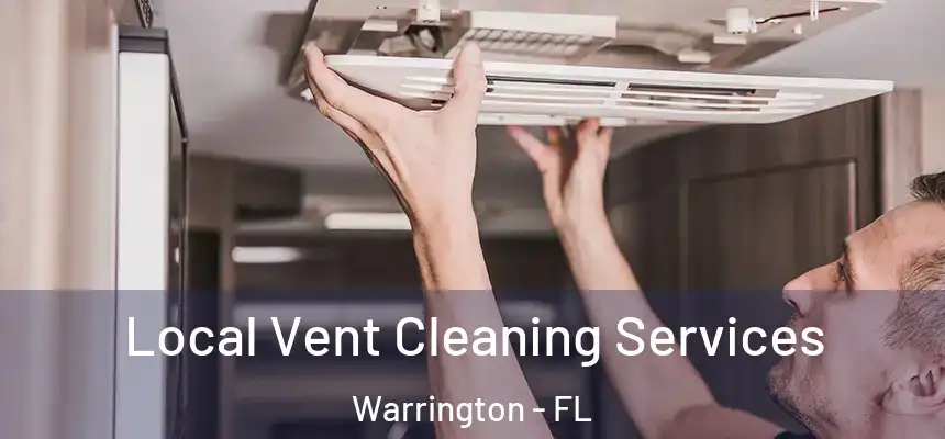 Local Vent Cleaning Services Warrington - FL