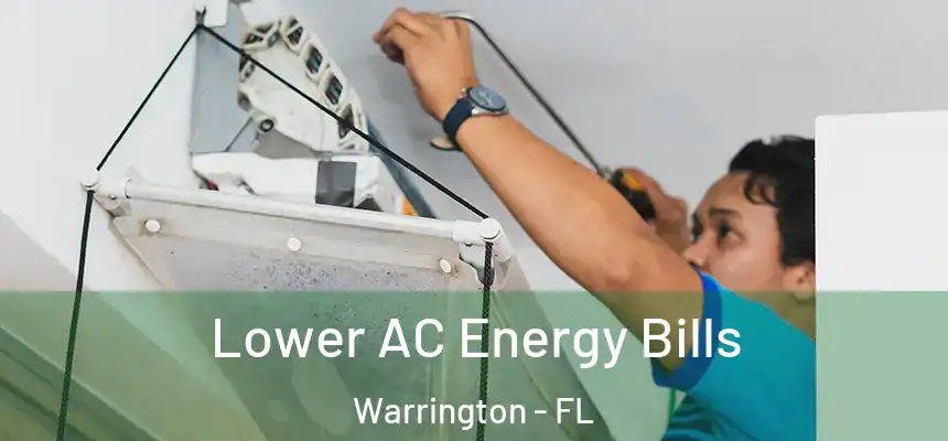  Lower AC Energy Bills Warrington - FL