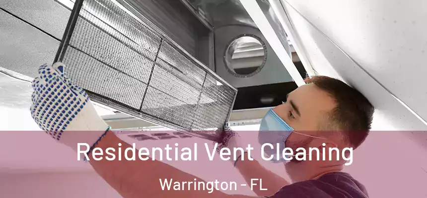 Residential Vent Cleaning Warrington - FL