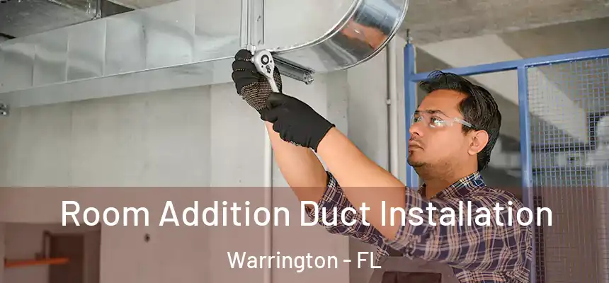 Room Addition Duct Installation Warrington - FL