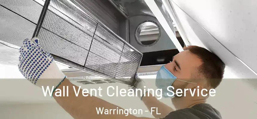 Wall Vent Cleaning Service Warrington - FL