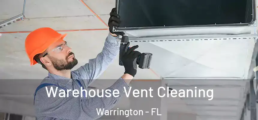 Warehouse Vent Cleaning Warrington - FL